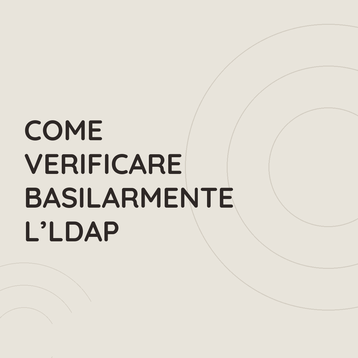 Come verificare basilarmente l&rsquo;LDAP