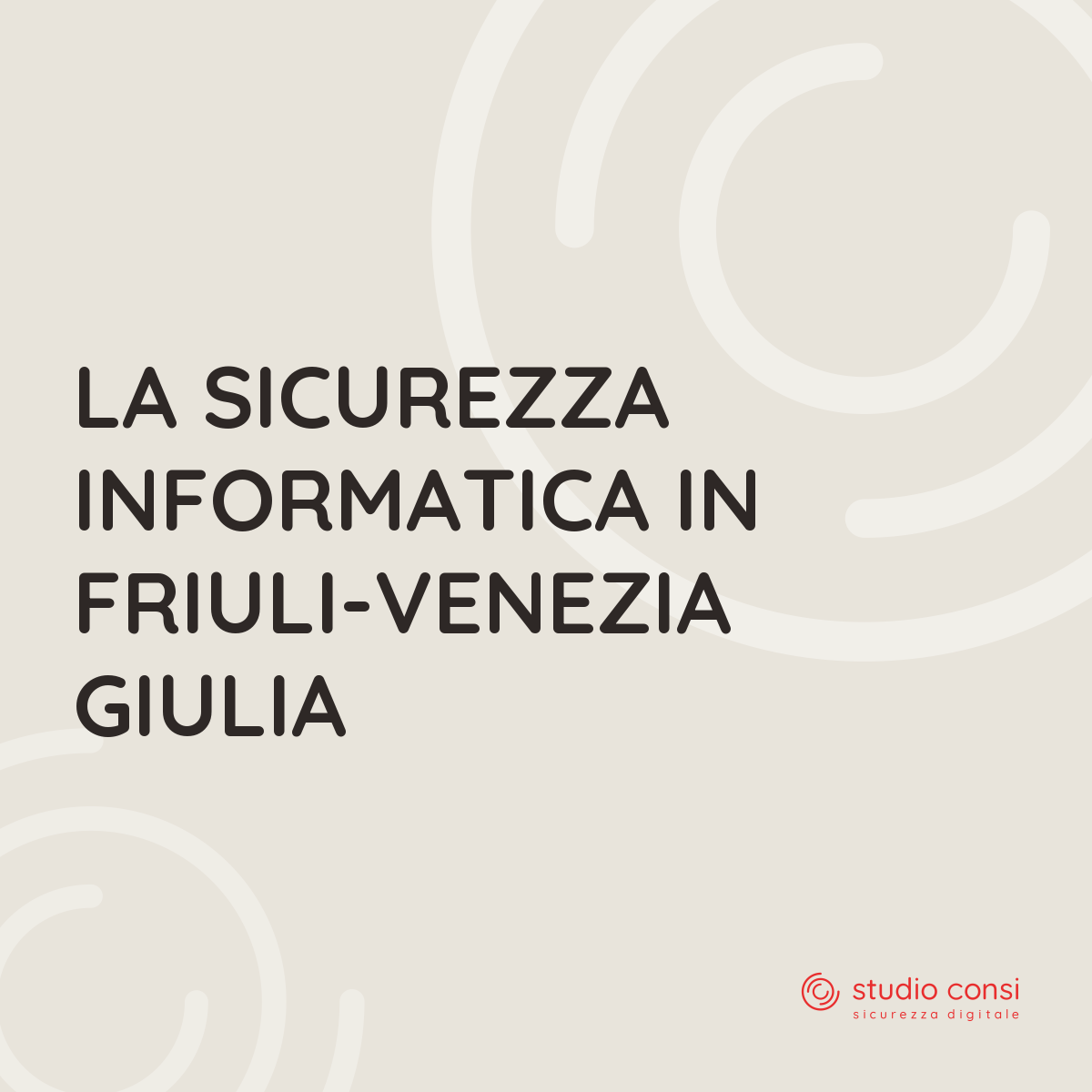La sicurezza informatica in Friuli-Venezia Giulia