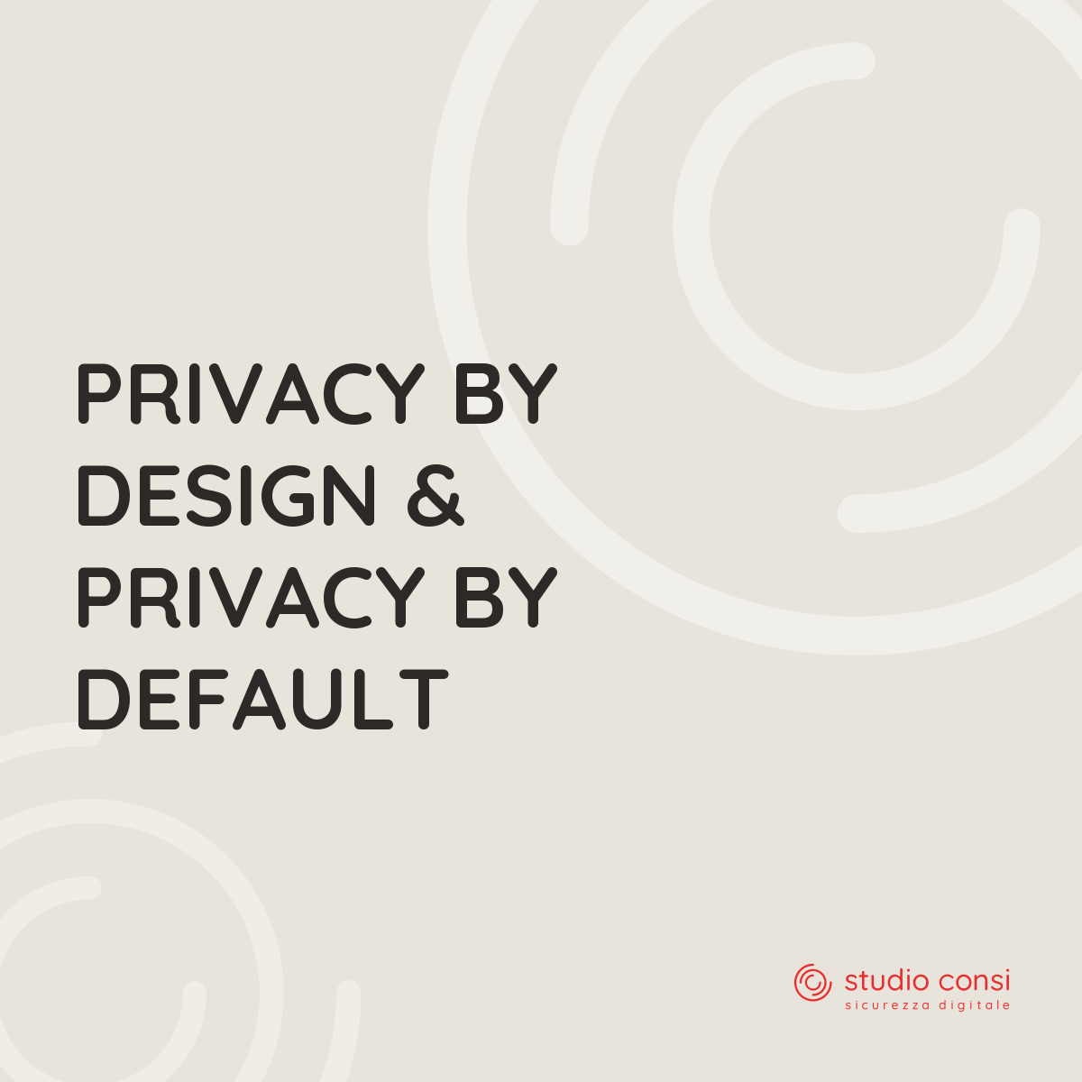 Privacy by Design & Privacy by Default