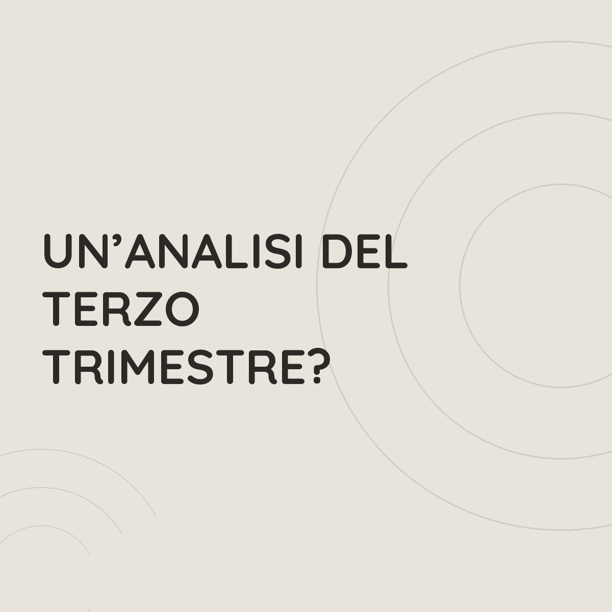 Un&rsquo;analisi del terzo trimestre?