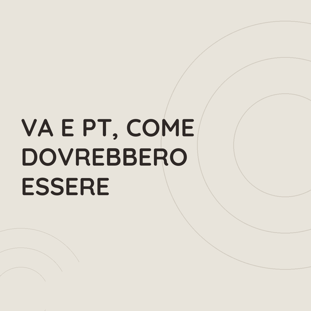VA e PT, come dovrebbero essere